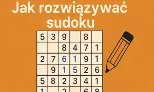 Jak rozwiązywać sudoku? Plansza z cyframi i ołówkiem, gotowa do nauki zasad.