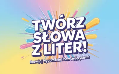 Kolorowy plakat z napisem "TWÓRZ SŁOWA Z LITER!". Gra słowna, która rozwija wyobraźnię i bawi językiem.