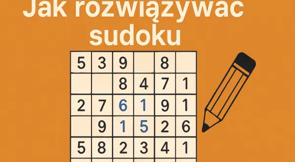 Jak rozwiązywać sudoku? Plansza z cyframi i ołówkiem, gotowa do nauki zasad.